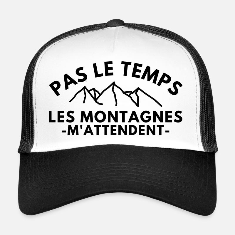Pas le temps les montagnes m'attendent - Casquette trucker  - blanc/noir