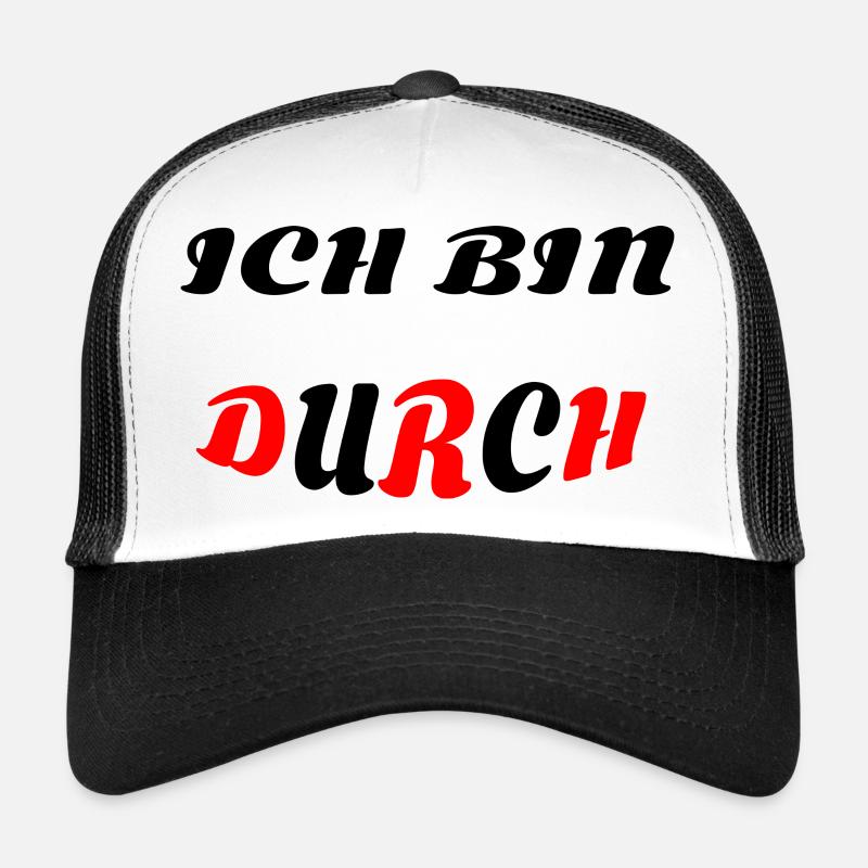 ICH BIN DURCH Trucker Cap
