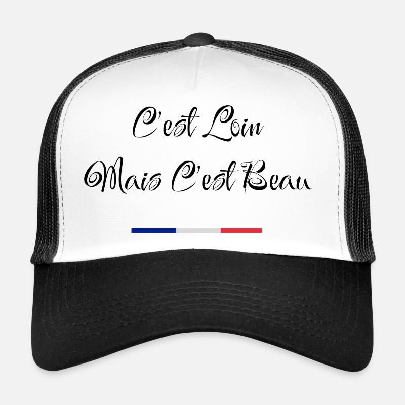 c'est loin mais c'est beau Casquette trucker 