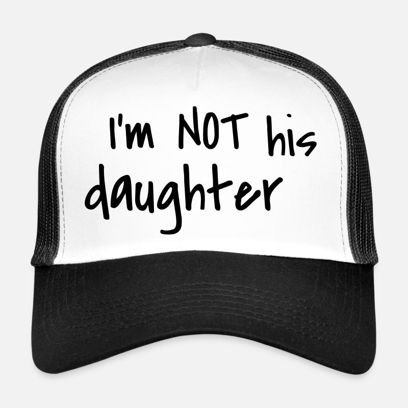 I'm not his daughter Trucker Cap