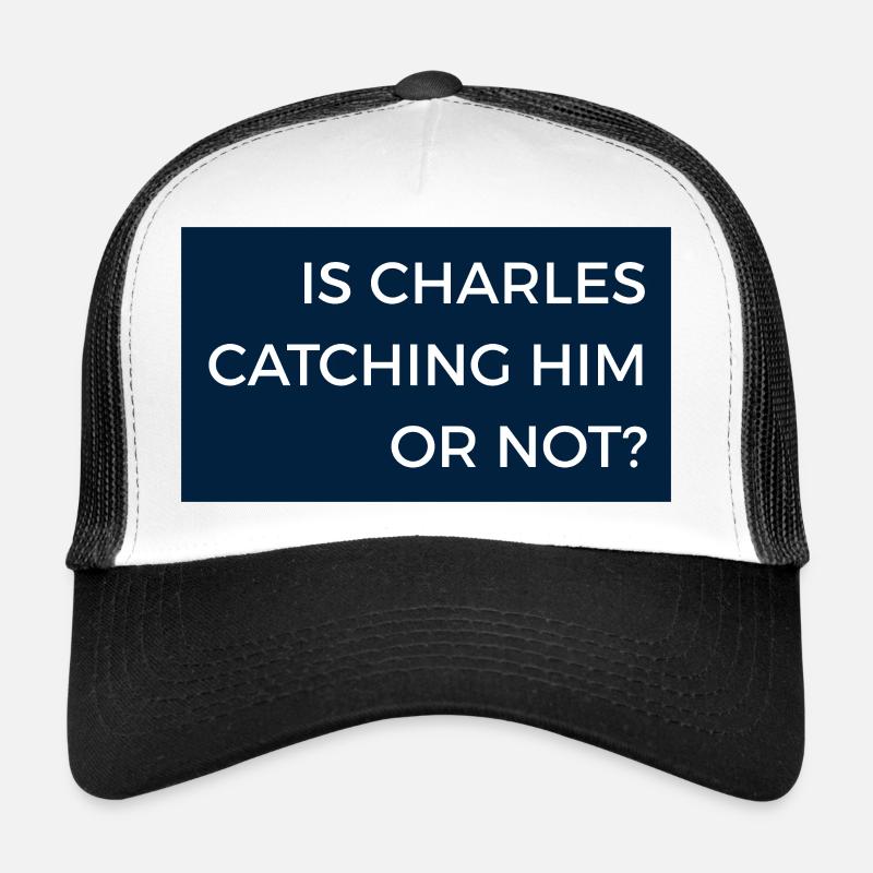 Charles l’attrape-t-il ou pas ? Max Radio Message Casquette trucker 