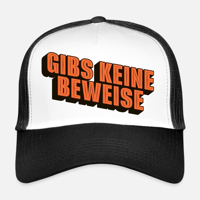 gibs keine beweise Trucker Cap