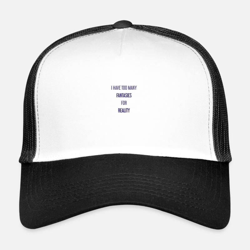 Fantasies for reality - This is where magic is created! Trucker Cap