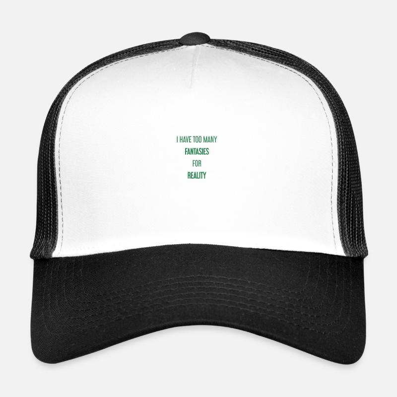Fantasies for reality - This is where magic is created! Trucker Cap