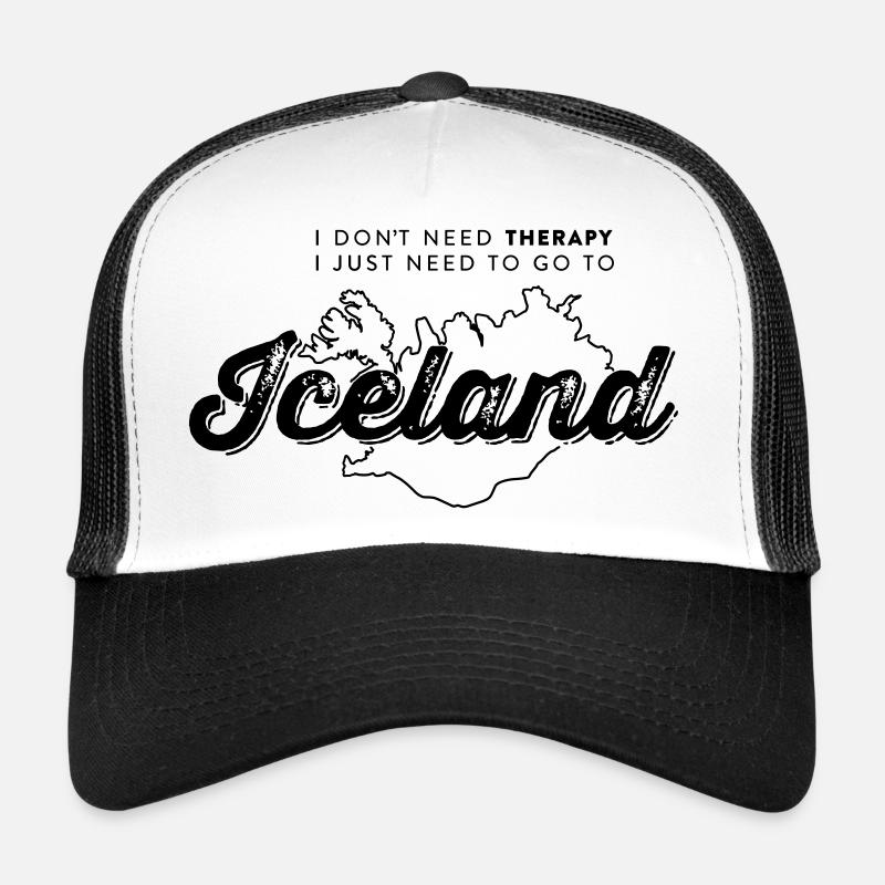 I don't need Therapy, I just need to go to Iceland Trucker Cap