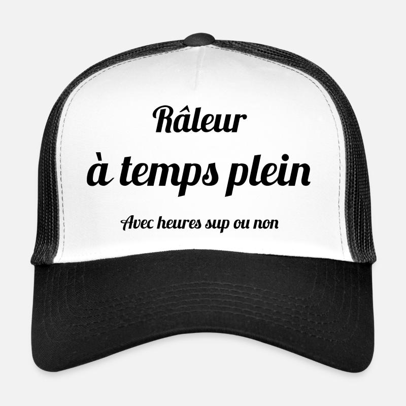 Râleur à temps plein avec heures sup ou non Casquette trucker 