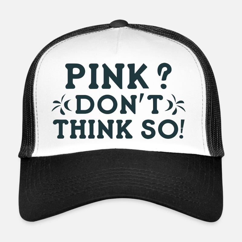 Rose? Je ne pense pas! Casquette trucker 