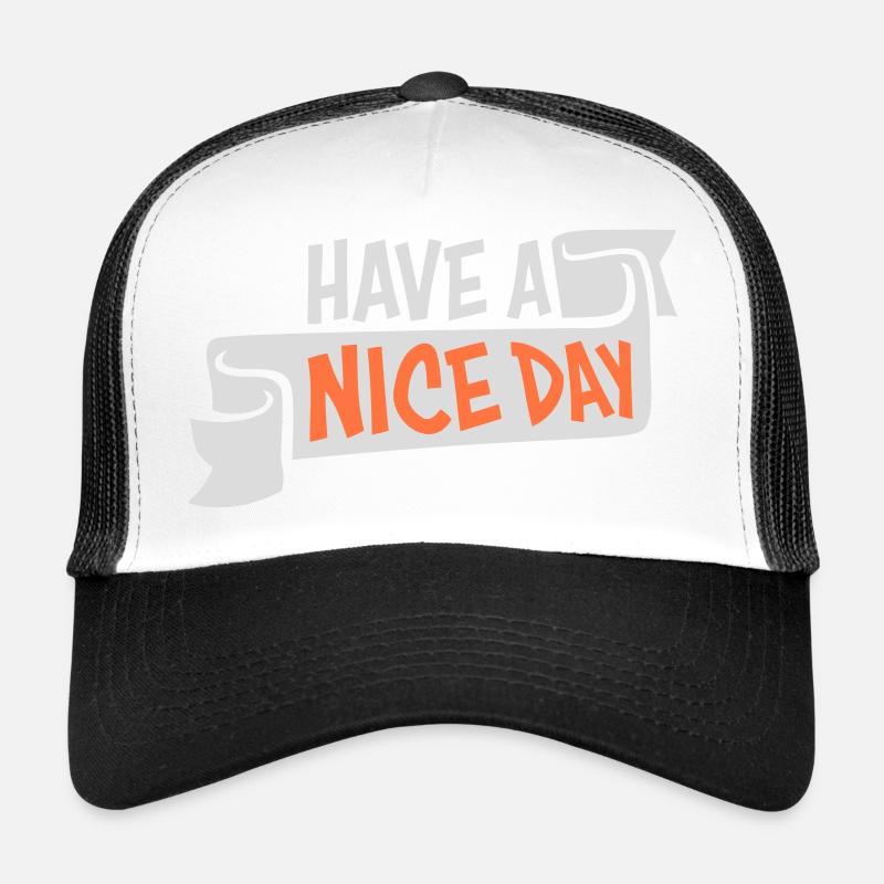 Have A Nice Day Funny Sarcastic Saying Cute Trucker Cap