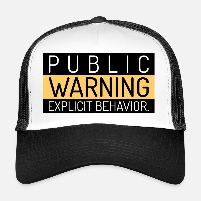 avertissement public Explicit bahavior Spruch Englisch Casquette trucker 