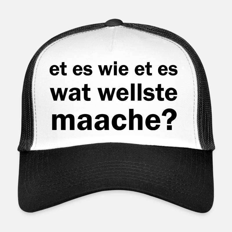 Et es wie et es wat wellste maache kölsche Sprüche Trucker Cap