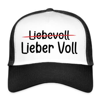 Geschenk - Party - Lieber voll als liebevoll - Trucker Cap - Weiß/Schwarz - Vorne