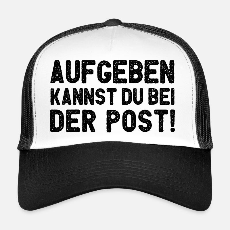 Aufgeben Kannst Du Bei Der Post - Trucker Cap - Weiß/Schwarz