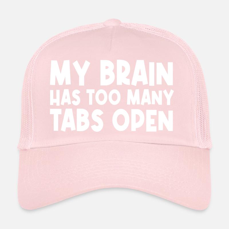 My Brain Has Too Many Tabs Open Trucker Cap