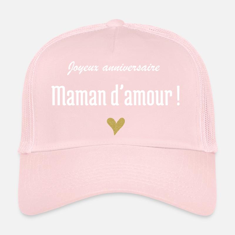 Joyeux anniversaire maman d’amour Casquette trucker 