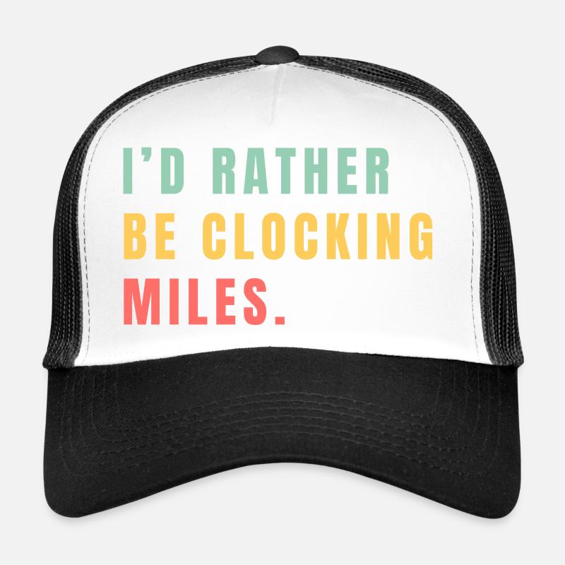 Je préférerais accumuler des kilomètres Casquette trucker 