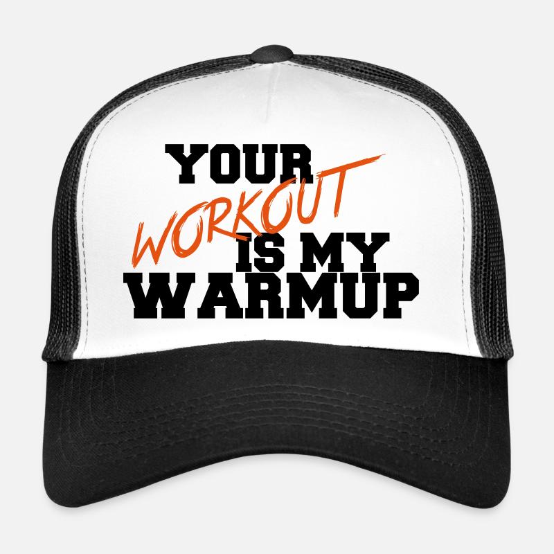 Your Workout Is My Warmup - Casquette trucker - blanc/noir