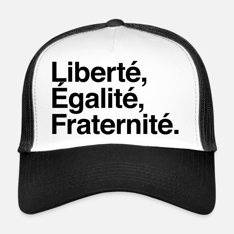 Liberté Egalité Fraternité - Devise République Casquette trucker 