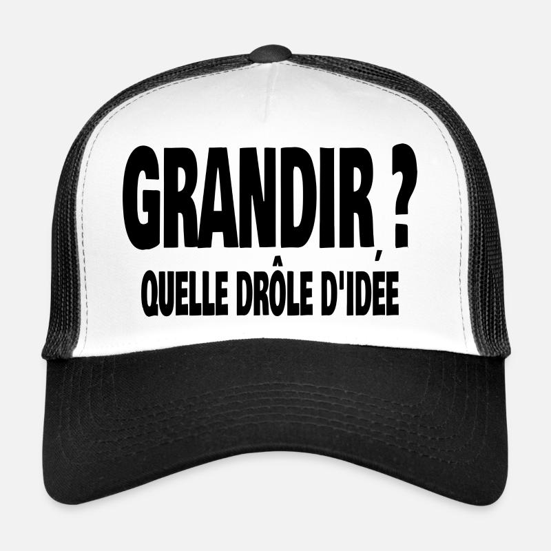 grandir? quelle drôle d'idée Casquette trucker 