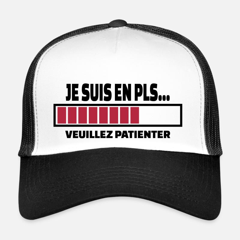 Je suis en PLS... veuillez patienter Casquette trucker 
