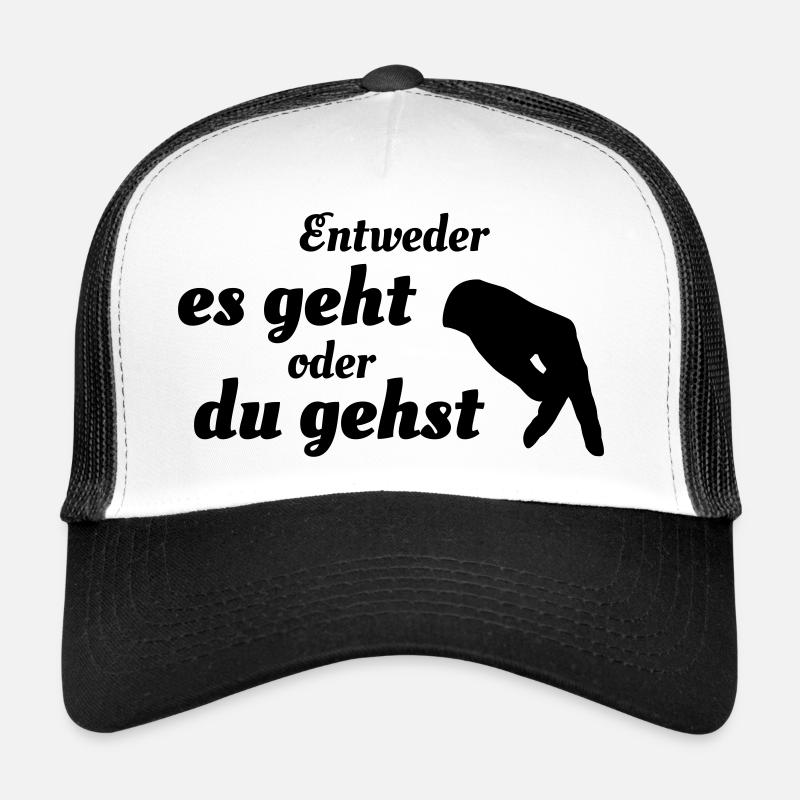 Entweder es geht oder du gehst Trucker Cap