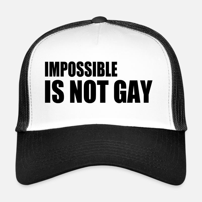 impossible is not gay Trucker Cap