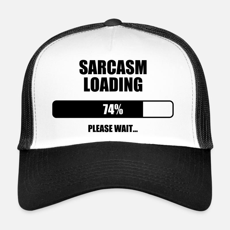 Sarcasm Loading - Humor - Funny - Joke - Friend Trucker Cap