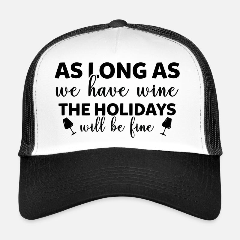 Tant que nous aurons du vin, les vacances iront bien Casquette trucker 