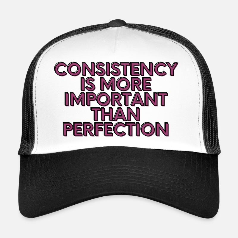 Consistency is more importent than perfection Trucker Cap