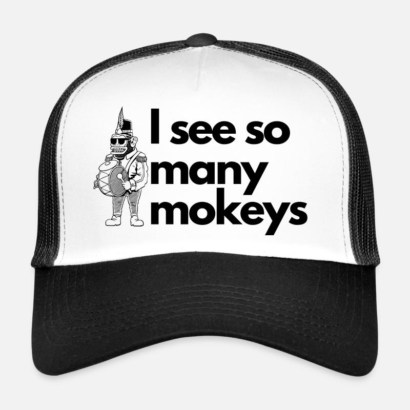 I see so many Monkeys Trucker Cap