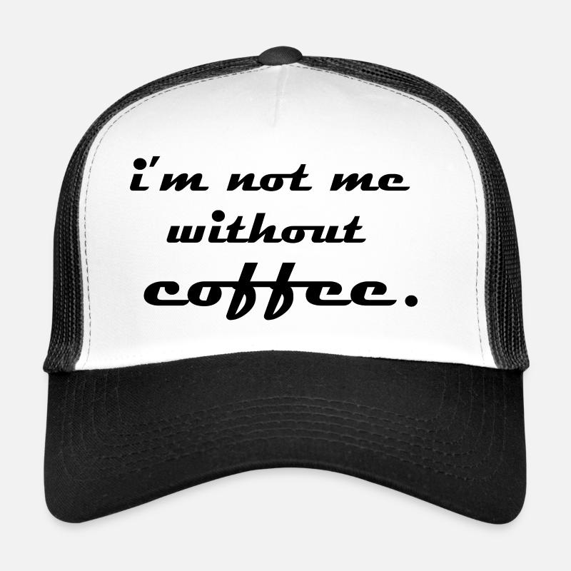 Ohne Kaffee bin ich nicht ich - Trucker Cap - Weiß/Schwarz