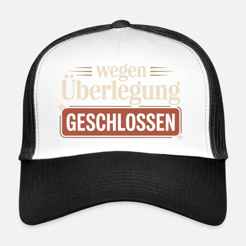 Wegen Überlegung geschlossen – Lustiger Spruch Trucker Cap