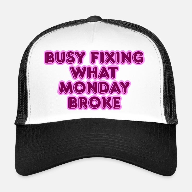Busy fixing what Monday broke - Trucker Cap - Weiß/Schwarz