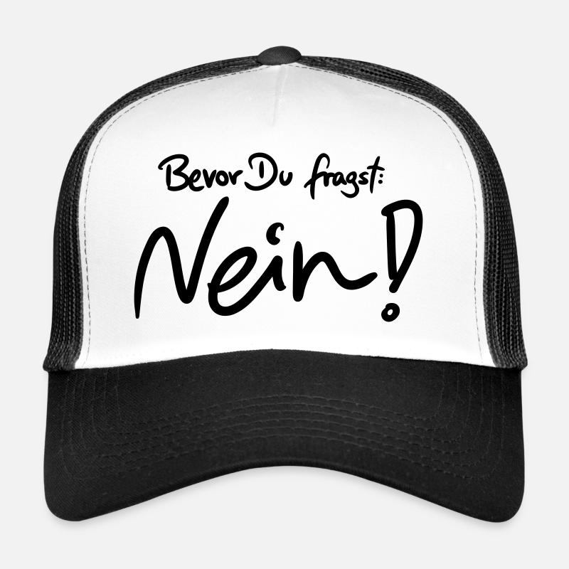Bevor Du fragst: NEIN! (Das Original) - Trucker Cap - Weiß/Schwarz