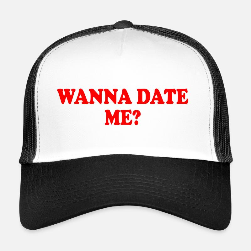 wanna date me Casquette trucker 