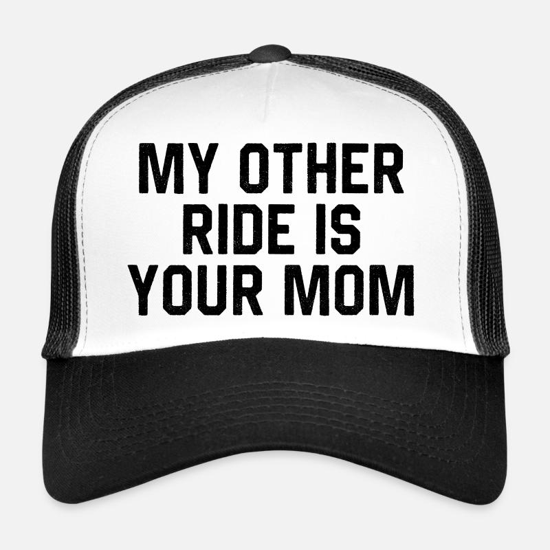 Mon autre trajet, c’est ta mère Casquette trucker 