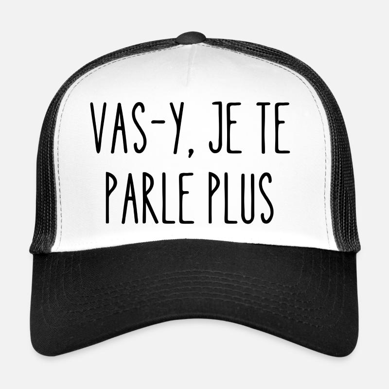 vas-y je te parle plus Casquette trucker 