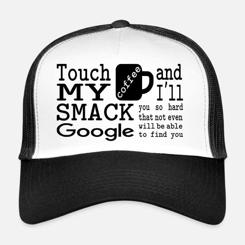 Berühre meinen Kaffee und ich schlage dich so hart - Trucker Cap - Weiß/Schwarz