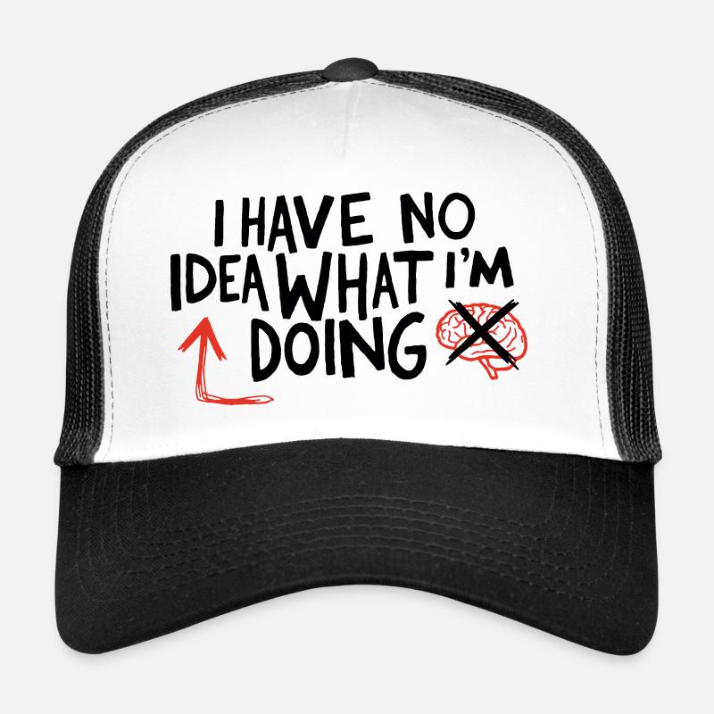 Aucune idée de ce que je fais - Casquette trucker  - blanc/noir