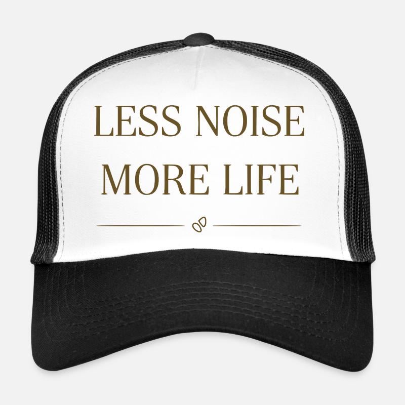 Moins de bruit, plus de mode de vie Casquette trucker 