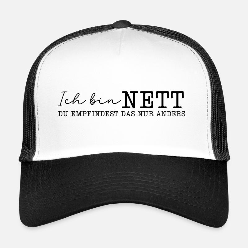 Spruch Ich bin nett, du empfindest das nur anders Trucker Cap