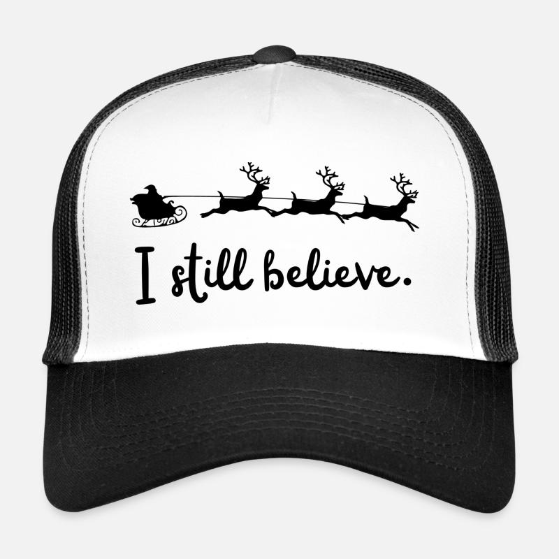 I still believe Trucker Cap