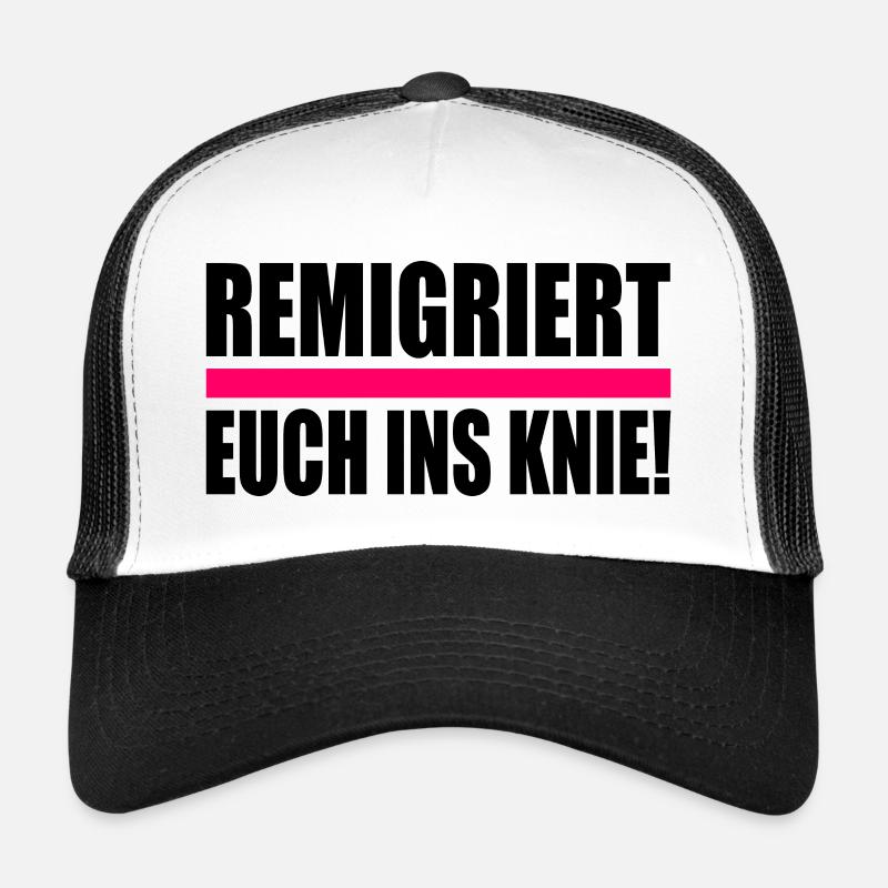 remigriert euch ins knie Trucker Cap