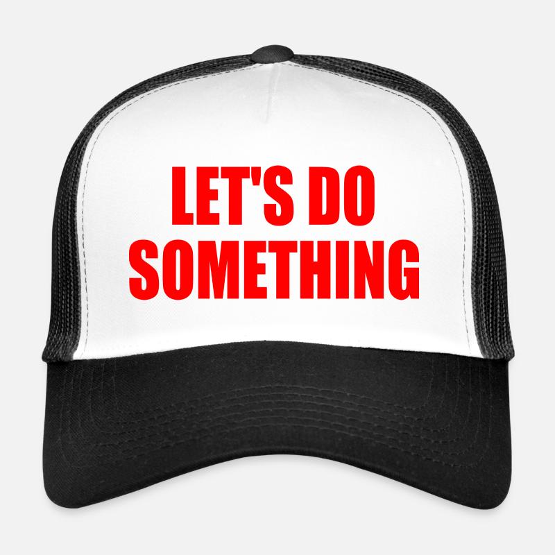let's do something - Trucker Cap - Weiß/Schwarz