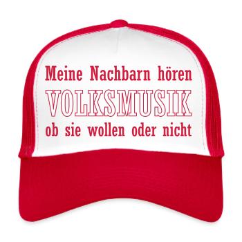 meine nachbarn hören volksmusik rot weiss - Trucker Cap - Weiß/Rot - Vorne