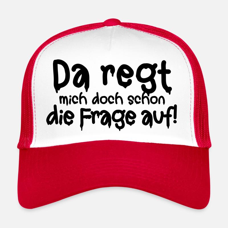 Da regt mich doch schon die Frage auf Empörung Wut Trucker Cap