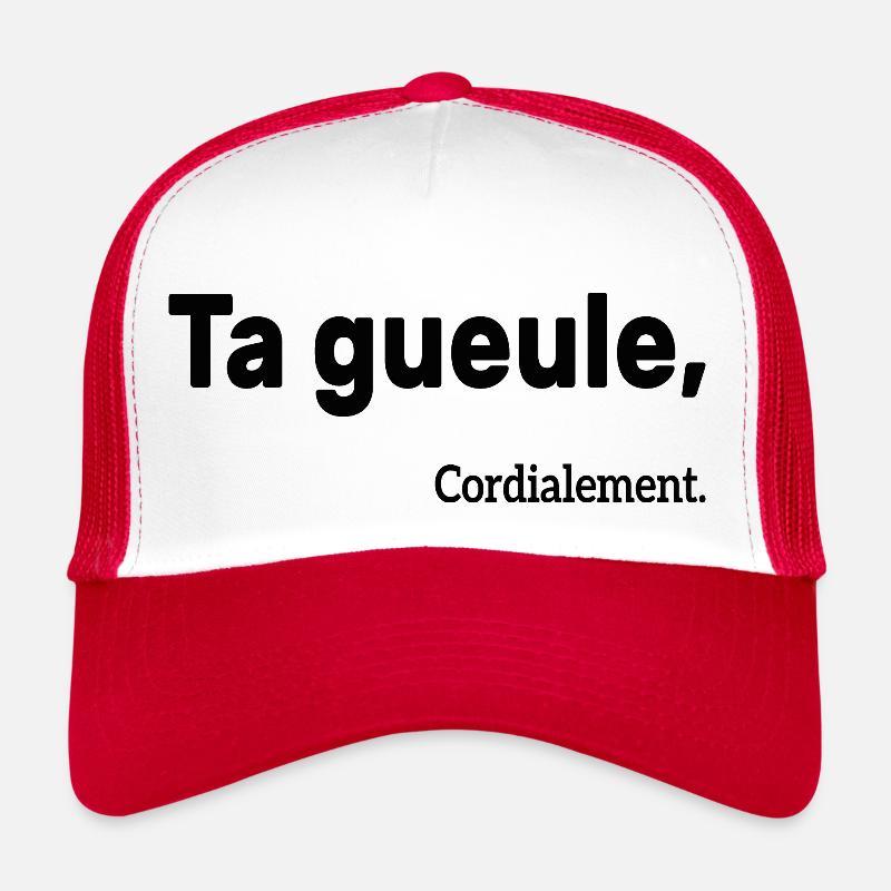 Ta Gueule Cordialement Phrase Drôle Casquette trucker 