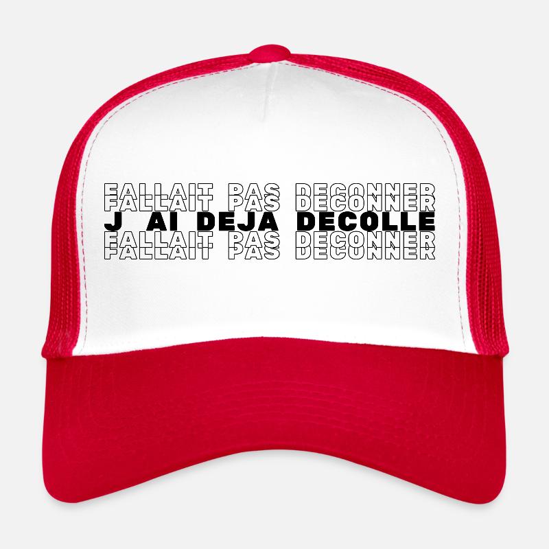 Fallait Pas Déconner J'ai Déjà Décolle - Casquette trucker  - blanc/rouge