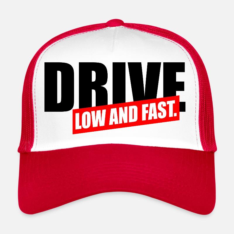 Drive Low and fast Trucker Cap