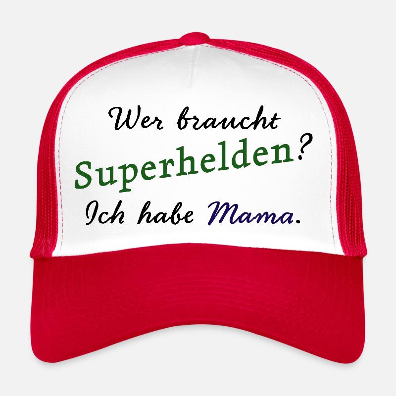 "Wer braucht Superhelden? Ich habe Mama." - Trucker Cap - Weiß/Rot