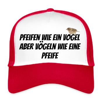 🔥 Pfeifen wie ein Vogel – Vögeln wie eine Pfeife - Trucker Cap - Weiß/Rot - Vorne